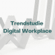 Trendstudie Digital Workplace