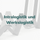 intralogistik werkslogistik